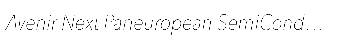 Avenir Next Paneuropean SemiCondensed UltraLight Italic